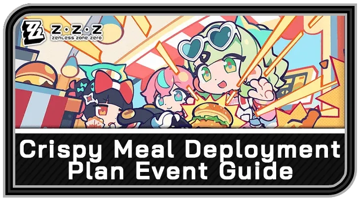 Crispy Meal Deployment Plan — Zenless Zone Zero event
