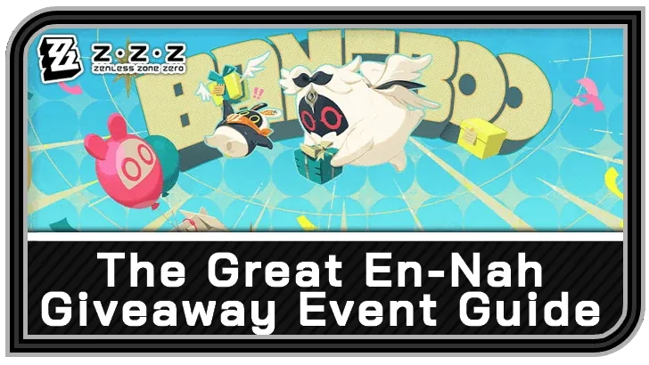 The Great En-Nah Giveaway — Zenless Zone Zero event