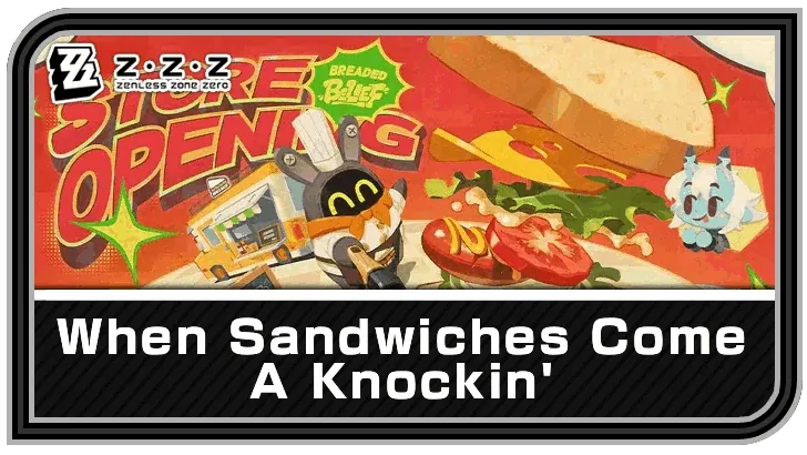 When Sandwiches Come A Knockin' — Zenless Zone Zero event